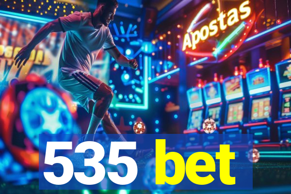 535 bet